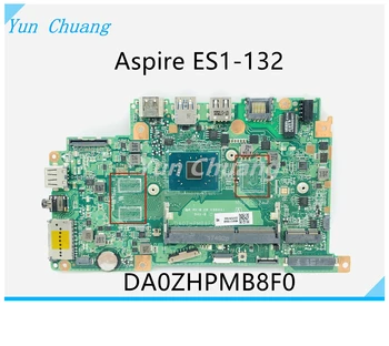 DA0ZHPMB8F0 для материнской платы ноутбука Acer Aspire ES1-132 DA0ZHPMB8F0 REV: F материнская плата с процессором N3540 DDR3L 100% полностью протестирована
