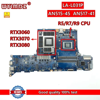 LA-L031P Материнская плата для ноутбука Acer AN515-45 AN517-41 Материнская плата для ноутбука с процессором R5/R7/R9 RTX3060/3070/3080 GPU