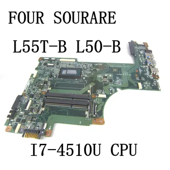Для TOSHIBA Satellite L50-B L55-B S50-B S55-B L50T-B Материнская плата ноутбука с процессором I7-4510U DA0BLIMB6F0 Материнская плата