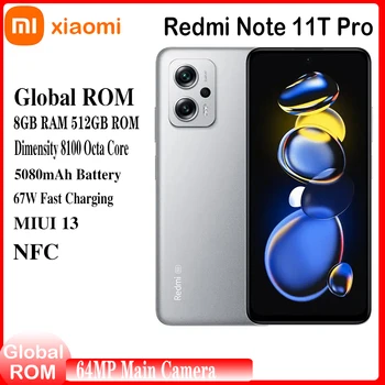 Смартфон Xiaomi Redmi Note 11T Pro 5G Global ROM Dimensity 8100 6,6 дюймов 144 Гц 5080 мАч Аккумулятор 67 Вт 64 Мп Задняя Трехкамерная NFC